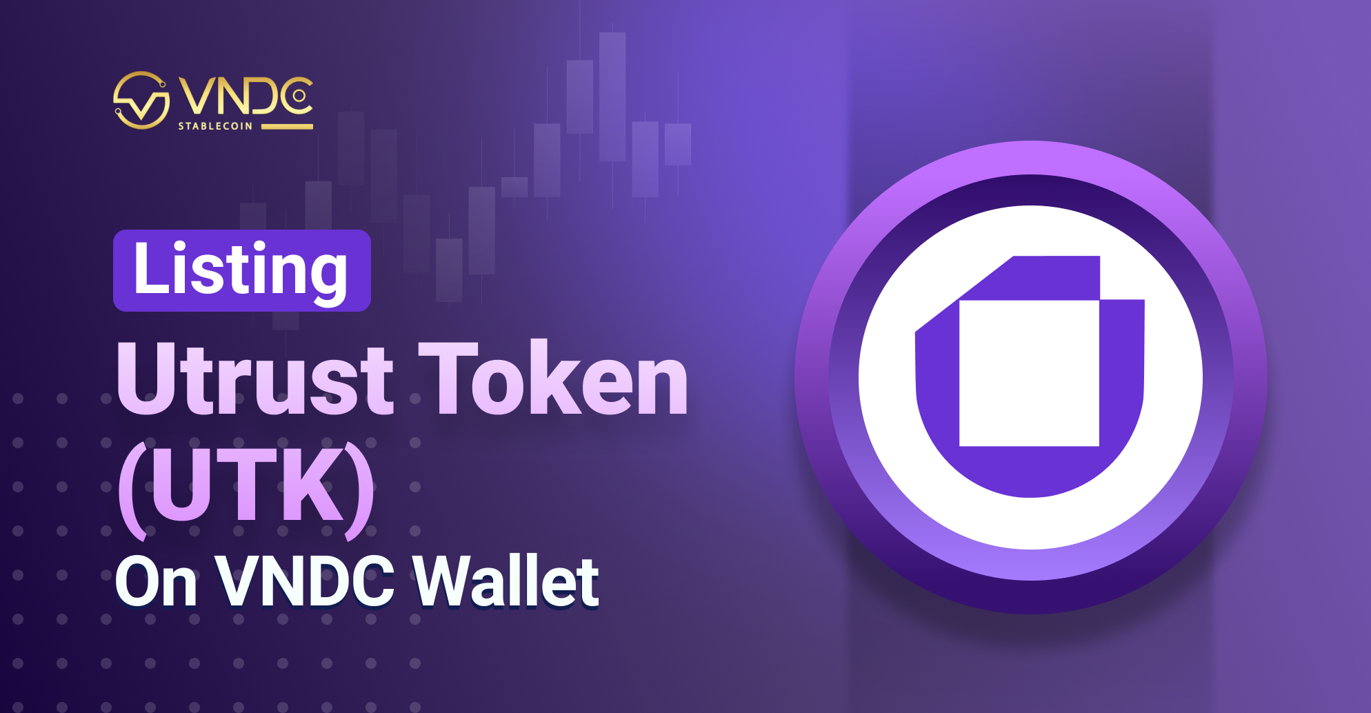 Utrust Token (UTK) Gets Listed on VNDC Wallet