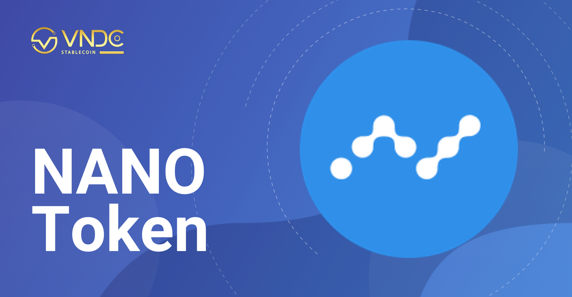Chính thức niêm yết NANO Token (NANO) trên VNDC Wallet