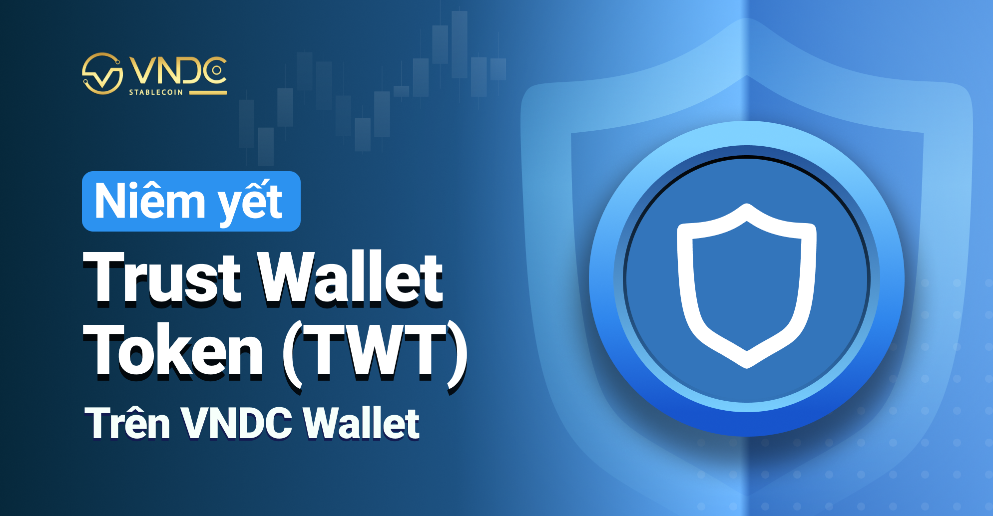 Niêm yết Trust Wallet Token (TWT) trên VNDC Wallet